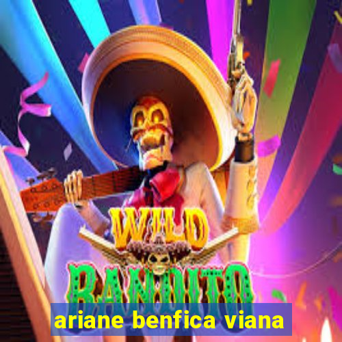 ariane benfica viana